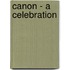 Canon - A Celebration