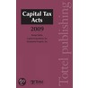 Capital Tax Acts 2009 by Thomas Buckley