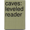 Caves: Leveled Reader by Jonathan Rigby