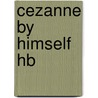 Cezanne By Himself Hb door Kendall Richard