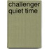Challenger Quiet Time