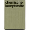 Chemische Kampfstoffe door Markus Schnedlitz