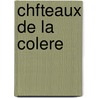 Chfteaux De La Colere door Alessandro Baricco