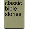 Classic Bible Stories by Tommaso D'Incalci