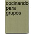 Cocinando Para Grupos