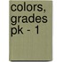 Colors, Grades Pk - 1
