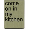 Come on in My Kitchen door Heiner Blum