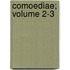 Comoediae; Volume 2-3