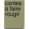 Contes a Faire Rougir door Jean Enard