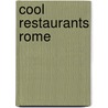 Cool Restaurants Rome by E. Dallo