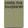 Costa Rica Tourplaner door Ortrun Egelkraut
