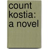 Count Kostia: a Novel door Victor Cherbuliez