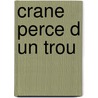 Crane Perce D Un Trou door E. Brisou-Pellen