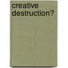 Creative Destruction? by Francisco E. Gonzalez