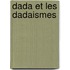 Dada Et Les Dadaismes