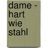 Dame - hart wie Stahl door Joachim Münch