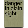 Danger in Plain Sight door Marta Perry