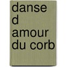 Danse D Amour Du Corb door C. Brami