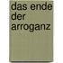 Das Ende der Arroganz
