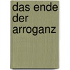 Das Ende der Arroganz door Helmut Danner