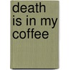 Death Is In My Coffee door Frank Def