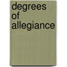 Degrees of Allegiance door Petra Dewitt
