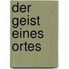 Der Geist eines Ortes door Robert Josef Kozljanic