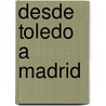 Desde Toledo a Madrid door Tirso de Molina