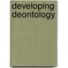 Developing Deontology door Brad Hooker