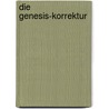 Die Genesis-Korrektur door Wolfgang Rommel