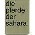 Die Pferde Der Sahara