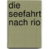 Die Seefahrt nach Rio