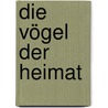Die Vögel der Heimat door Peter Kuhlemann