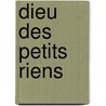 Dieu Des Petits Riens by Arundhati Roy
