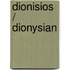 Dionisios / Dionysian