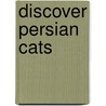 Discover Persian Cats by Trudy Micco