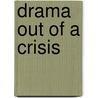 Drama Out Of A Crisis door Peter Shaw