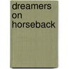 Dreamers on Horseback by Karle Wison Baker