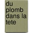 Du Plomb Dans La Tete