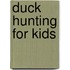Duck Hunting for Kids