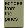 Echoes from the Pines by Margaret E. B 1856 Jordan