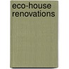 Eco-house Renovations by Lucy D. Rosenfeld