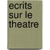 Ecrits Sur Le Theatre