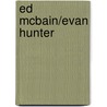 Ed Mcbain/Evan Hunter by Erin E. Macdonald