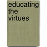 Educating the Virtues door David Carr