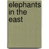 Elephants In The East