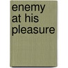 Enemy At His Pleasure door S. Ansky