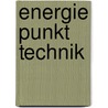 Energie Punkt Technik door Anke Eberst
