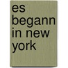 Es begann in New York door Susanne Warschun