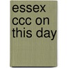 Essex Ccc On This Day by Ian Brookes